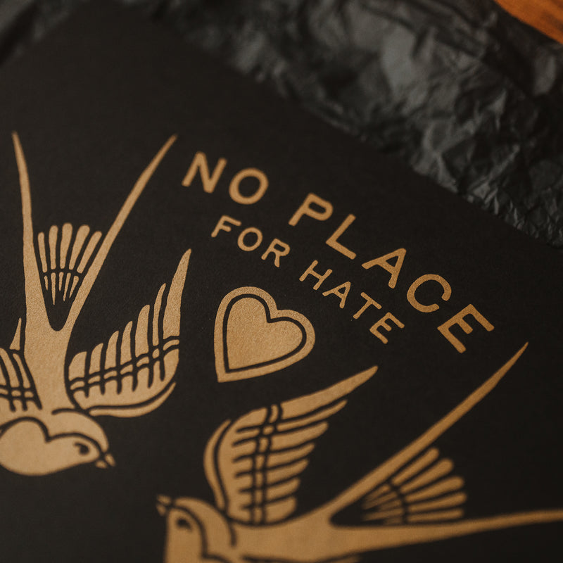 LIMITED NO PLACE FOR HATE - A4 SCREEN PRINT